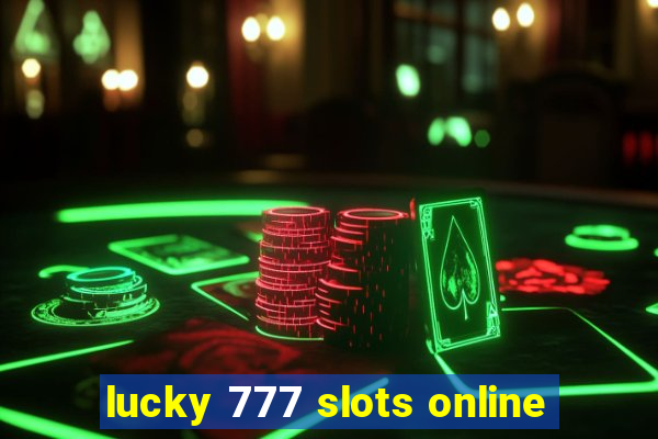 lucky 777 slots online